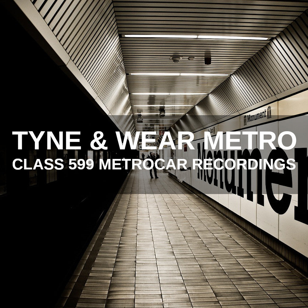 Tyne & Wear Metro - Class 599 Metrocar Recordings