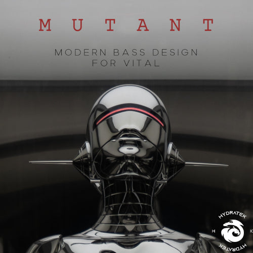 M U T A N T - Modern Bass Design for Vital