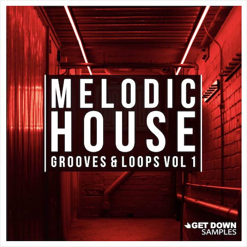Melodic House Grooves & Loops Vol. 1 sample pack cover artwork by Get Down Samples