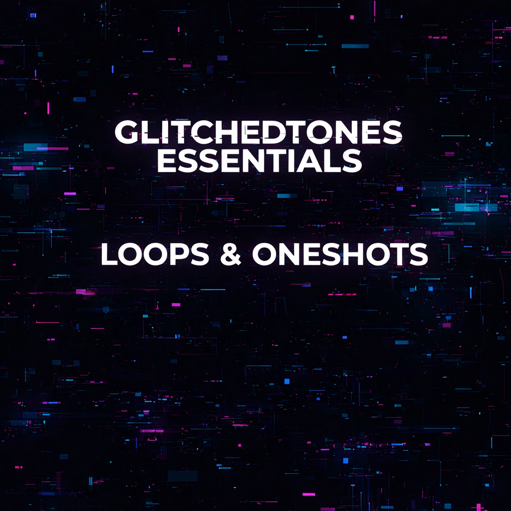 Glitchedtones Essentials: Loops & Oneshots