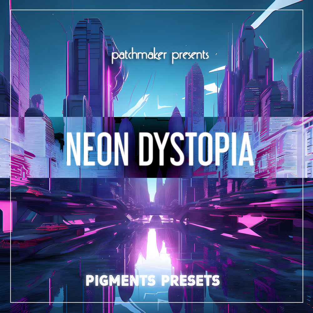 Neon Dystopia for Arturia Pigments