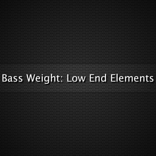 Bass Weight: Low End Elements