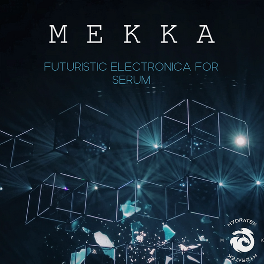 M E K K A - Futuristic Electronica for Serum