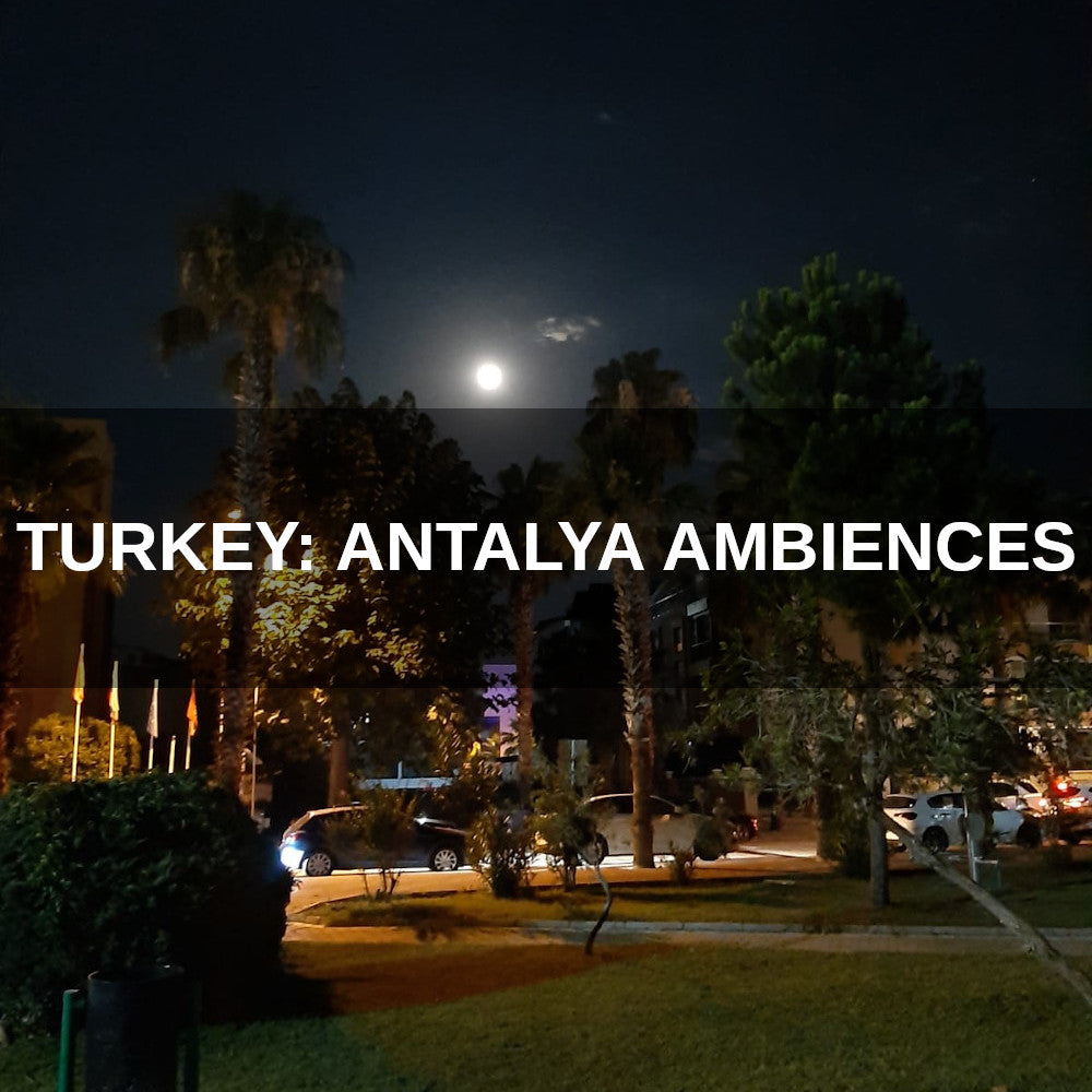 Turkey: Antalya Ambiences