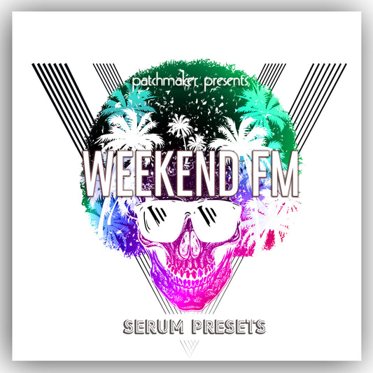 Weekend FM - Serum Presets